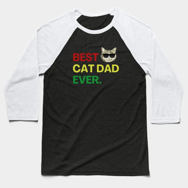 Best Cat Dad Ever Cat Lover Owner Baseball T-Shirt by Haperus Apparel